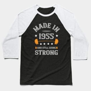 65th Birthday Gift Made In 1955 And Still Going Strong Baseball T-Shirt